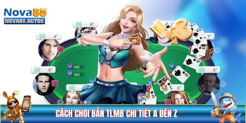 Cách chơi bản TLMB chi tiết A đến Z