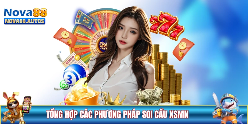 Bỏ túi một vài phương pháp soi cầu XSMN dễ ăn