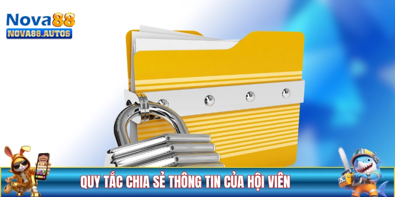 Quy tắc chia sẻ thông tin của hội viên tại NOVA88