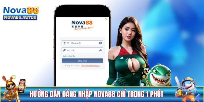 Hướng dẫn đăng nhập NOVA88 chỉ trong 1 phút