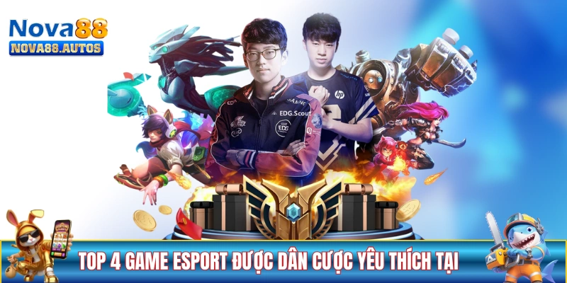 Top 4 game eSport được dân cược yêu thích 2026