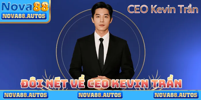 Đôi nét về CEO Kevin Trần