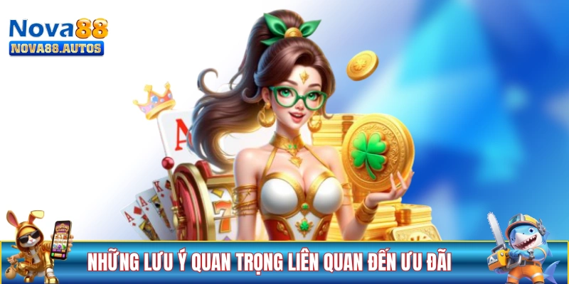 Những lưu ý quan trọng liên quan đến ưu đãi tại nhà cái