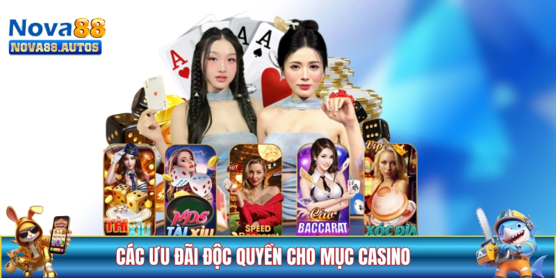 Các ưu đãi độc quyền cho mục casino của NOVA88