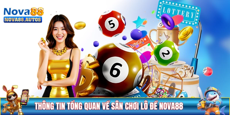 Thông tin tổng quan về sân chơi lô đề NOVA88