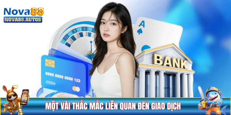 Trả lời một vài thắc mắc liên quan đến giao dịch