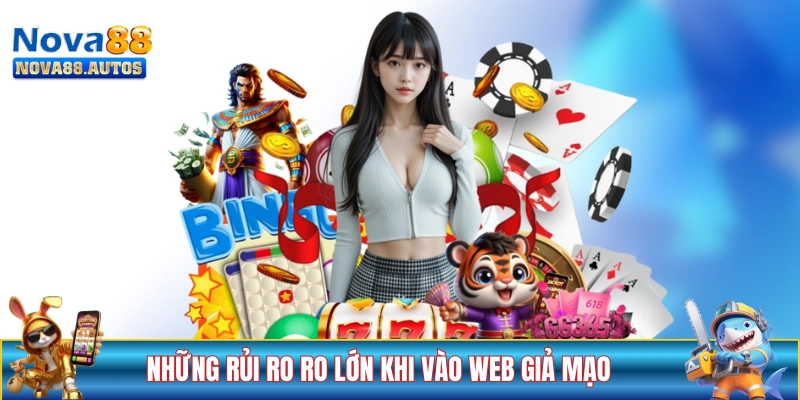 Những rủi ro lớn khi vào web giả mạo nhà cái