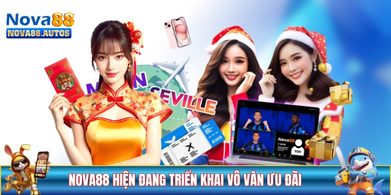 NOVA88 hiện đang triển khai vô vàn ưu đãi 2026