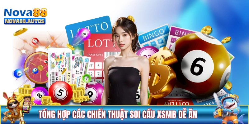 Tổng hợp các chiến thuật soi cầu XSMB dễ ăn