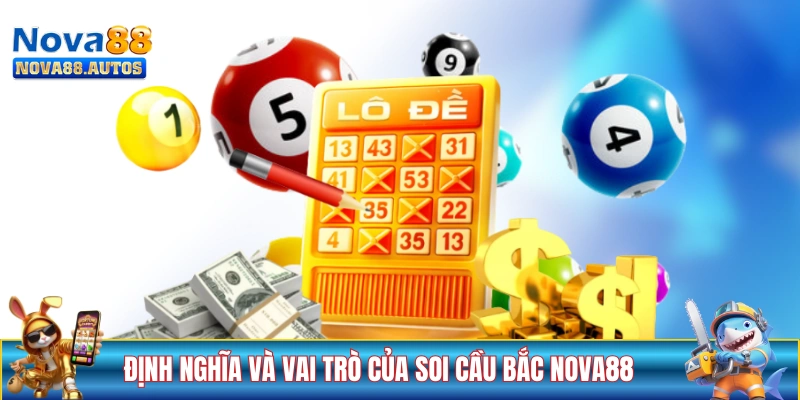 Định nghĩa và vai trò của soi cầu Bắc NOVA88