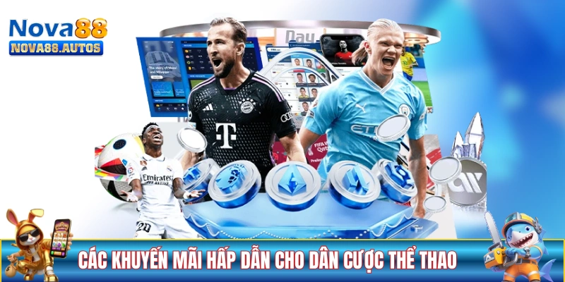 Các khuyến mãi hấp dẫn cho dân cược thể thao